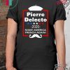 Pierre Delecto 2020 Make America french again Tee Shirts