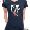 Put On A happy Face Joaquin Phoenix Joker 2019 Shirt
