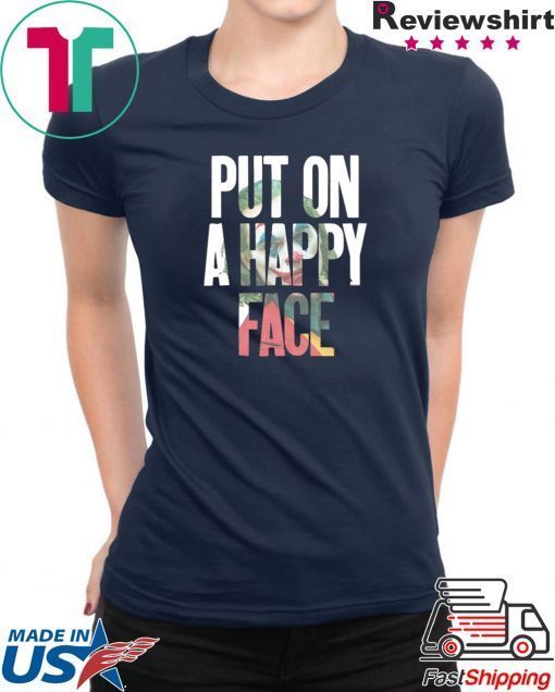 Put On A happy Face Joaquin Phoenix Joker 2019 Shirt