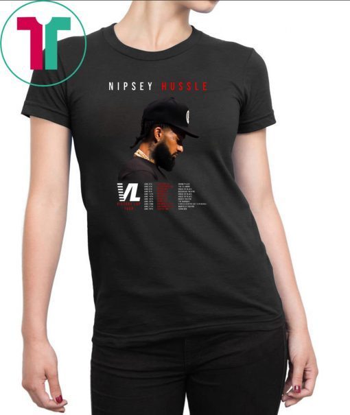 RIP Nipsey Hussle Victory Lap Tour 2019 Nipsey Hussle T-Shirt
