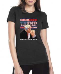Re-elect Trump 2020 Make Liberals Cry Again Shirt