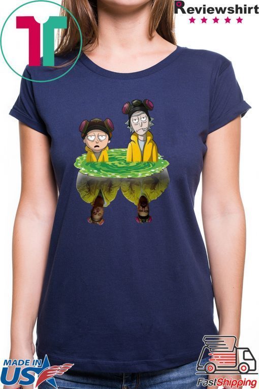 Rick And Morty Water Mirror Breaking Bad Shirt