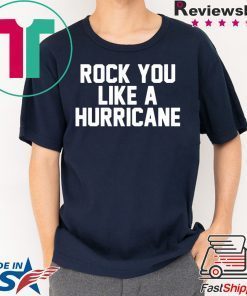 Rock You Like a Hurricane Tee Shirt