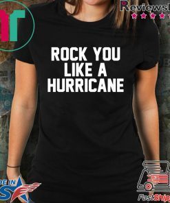 Rock You Like a Hurricane Tee Shirt