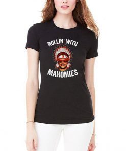 Rollin with Mahomies shirt