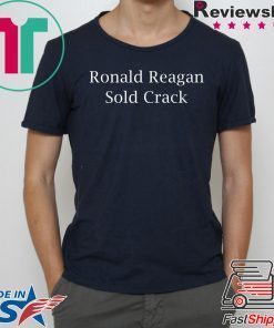 Ronald Reagan Sold crack shirt
