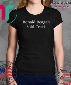 Ronald Reagan Sold crack shirt