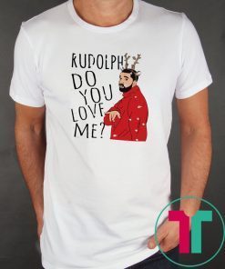 Rudolph Drake do you love me Christmas T-Shirt