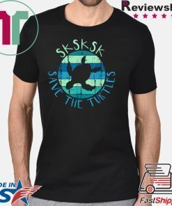 SKSKSK Save The Turtles - Funny Saying Vintage Turtle Tee Shirt