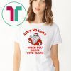 Santa Ain‘t no laws when you drink with claws shirt