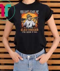 Skull you can't scare me I'm a electrician I've seen it all halloween shirt