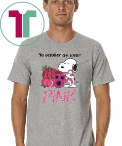 Snoopy In October We Wear Pink Breast Cancer Awareness T-Shirt
