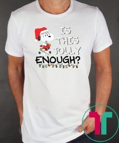 Snoopy is this jolly enough christmas Shirt