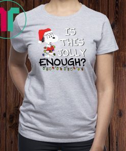 Snoopy is this jolly enough christmas Shirt