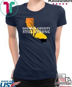 Sonoma County Still Strong Anniversary Fire 2019 T-Shirts