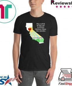 where to buy Sonoma County Still Strong Love thicker than Smoke Fire Tee Shirts