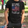 Stomp My Flag I'll Eat Your Ass T-Shirt