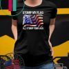 Stomp My Flag, I'll Stomp Your Ass T-Shirt American Flag Tee Shirt