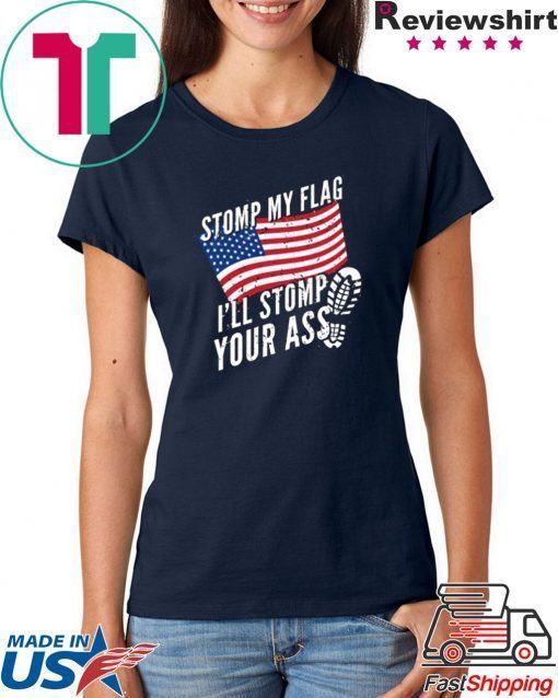 Stomp My Flag Shirt Gift Soldier Patriot USA Flag T-Shirt