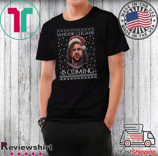 THE HOUND Game of Thrones Sandor Clegane Is Coming Ugly Christmas T-Shirt