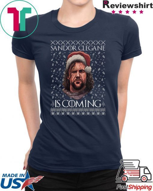 THE HOUND Game of Thrones Sandor Clegane Is Coming Ugly Christmas T-Shirt