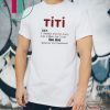TITI DEF ANOTHER TERM FOR AUNTY LIKE A MOM BUT COOLER SHIRT