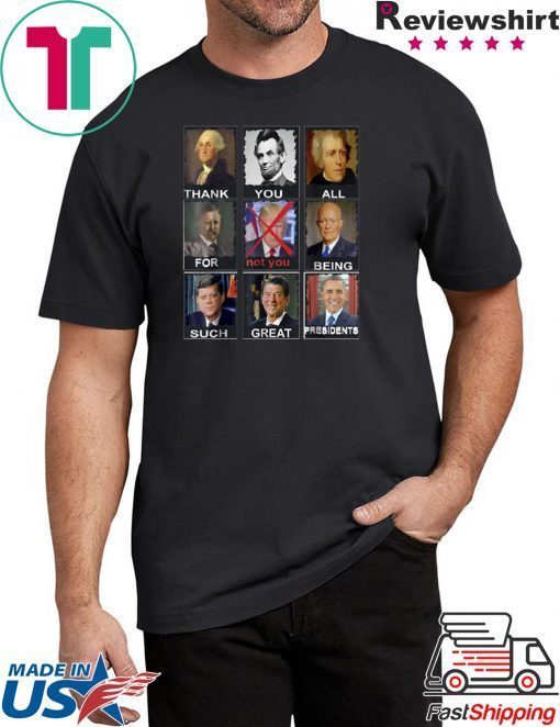 Thank You All For Being Such Great Presidents Trump 2020 T-Shirt