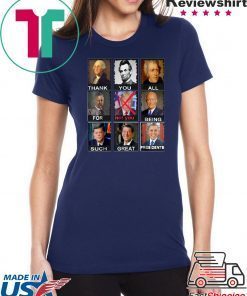 Thank You All For Being Such Great Presidents Not Trump Vote T-Shirt