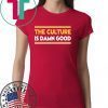 The Culture Is Damn Good T-Shirt