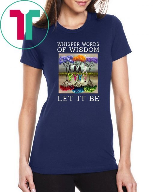 The beatle painting tree whisper words of wisdom let it be Shirt