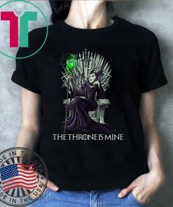 The throne is mine maleficent Shirt