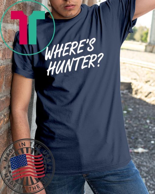 Where’s Hunter Donald Trump 2020 Tee Shirt