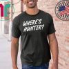Where’s Hunter For Mens Womens T-Shirt