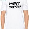 Trump Let's Do Another 2020 Tee Shirt Where's Hunter