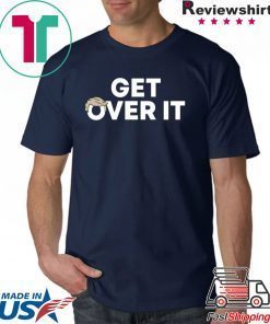 Trump campaign sells 'Get over it' Offcial T-Shirt