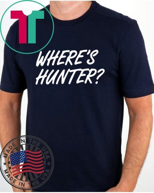 Trump - Where's Hunter? 2020 Tee Shirt