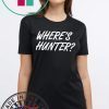 Trump - Where's Hunter? 2020 Tee Shirt