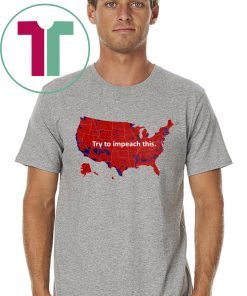 Try To Impeach This US Map ShirtTry To Impeach This US Map Shirt