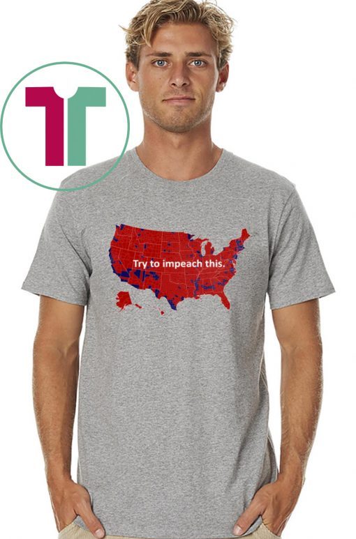 Try To Impeach This US Map ShirtTry To Impeach This US Map Shirt