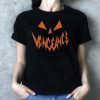 Vengeance Vengeance Pumpkin Face Halloween Shirt