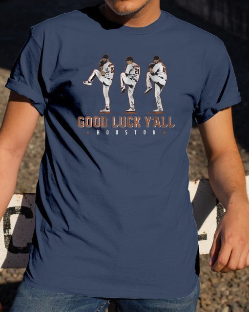 Verlander, Cole, Greinke original Tee Shirt – Good Luck Y’all, Houston