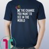 Vote The Change You Want To See In World Blue Waves Shirt