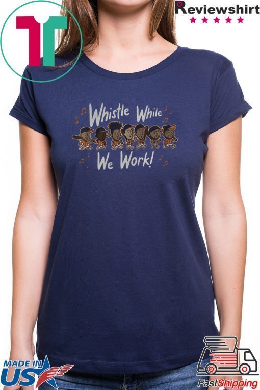 WHISTLE WHILE WE WORK MLBPA OFFICIALLY LICENSED TSHIRT