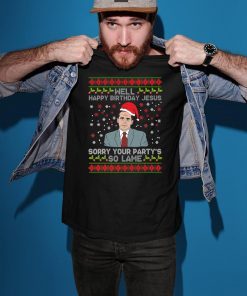 Well Happy Birthday Jesus Sorry Your Party’s So Lame Christmas T-Shirt