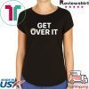 WE LIE,CHEAT, and STEAL….Get Over it Cool Gift T-Shirt