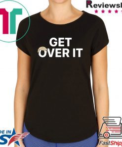 WE LIE,CHEAT, and STEAL….Get Over it Cool Gift T-Shirt