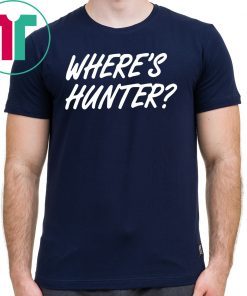 Where’s Hunter Biden Tee Shirt
