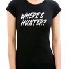 Where’s Hunter For sale Tee Shirt