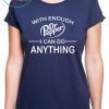With Enough Dr Pepper I can do anything shirt