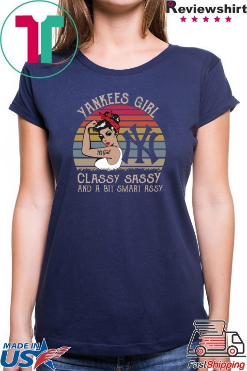 Yankees girl classy sassy and a bit smart assy shirt